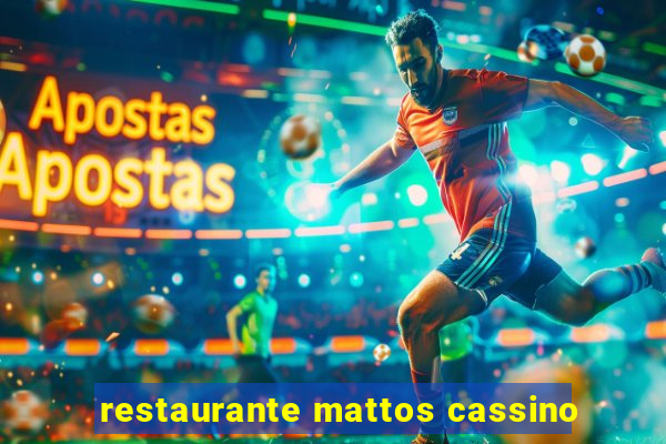 restaurante mattos cassino